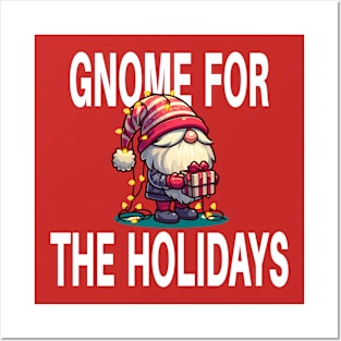 Gnome for the Holidays - Cute Christmas Gnome Holiday Tee Posters and Art